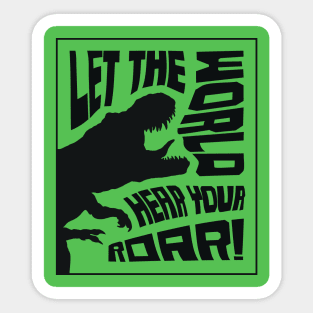 Let The World Hear Your Roar – Roaring T-Rex Dinosaur Lettering Design (Pure Black Edition) Sticker